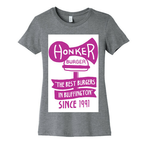 The Honker Burger Tee Womens T-Shirt