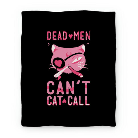 Dead Men Can't Cat Call Blanket Blanket