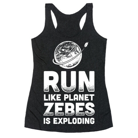 Run Like Planet Zebes Is Exploding Racerback Tank Top