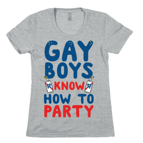 Gay Boys Know How To Party Womens T-Shirt