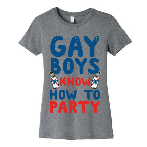 Gay Boys Know How To Party Womens T-Shirt