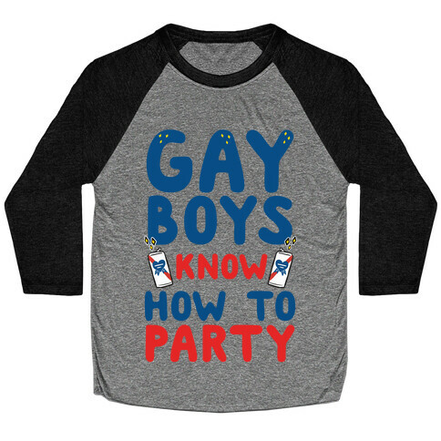 Gay Boys Know How To Party Baseball Tee