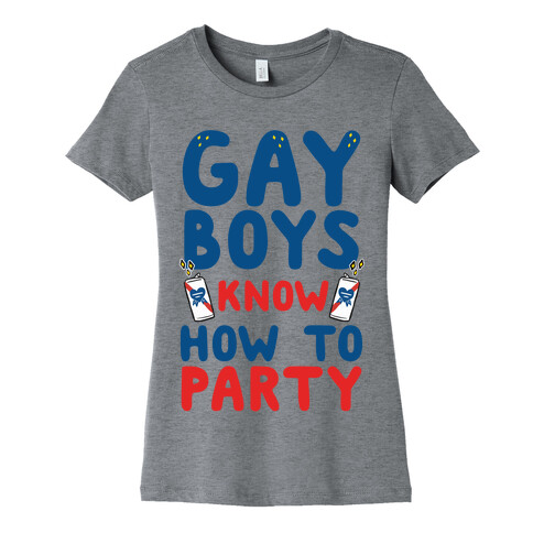 Gay Boys Know How To Party Womens T-Shirt