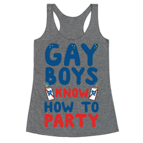 Gay Boys Know How To Party Racerback Tank Top