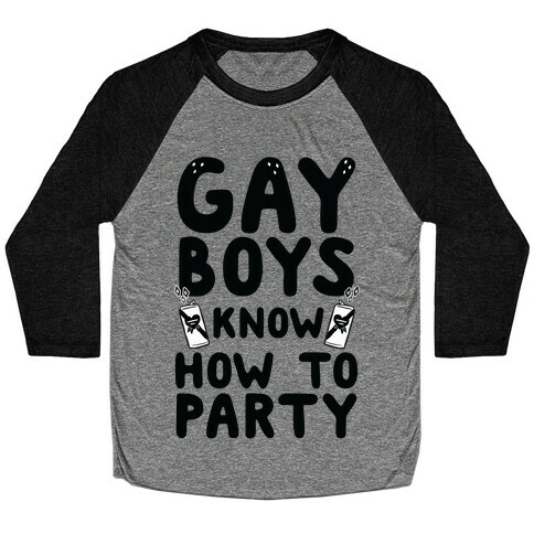 Gay Boys Know How To Party Baseball Tee