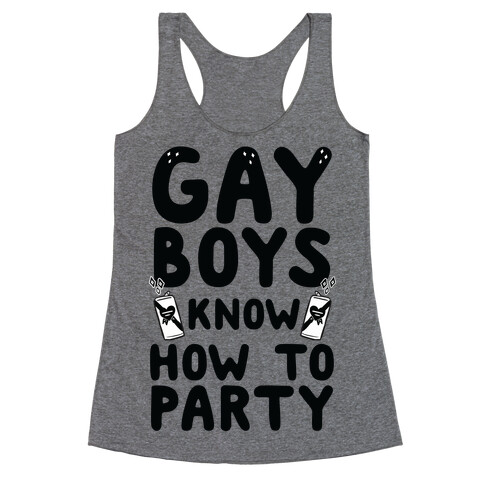 Gay Boys Know How To Party Racerback Tank Top