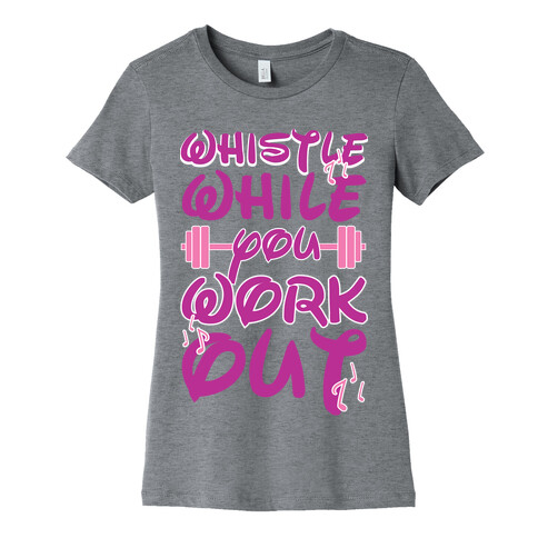 Whistle While You Workout Womens T-Shirt