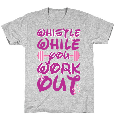 Whistle While You Workout T-Shirt