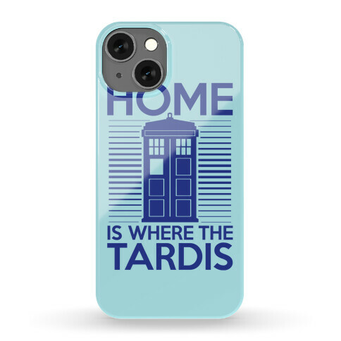 Home Is Where The Tardis Phone Case