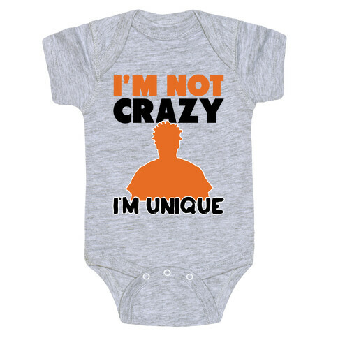 I'm Not Crazy I'm Unique Baby One-Piece