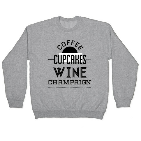 Coffee Cupcakes Wine Champaign Pullover