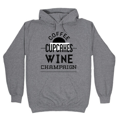 Coffee Cupcakes Wine Champaign Hooded Sweatshirt