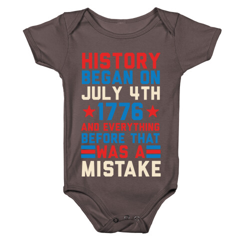 History Before July 4th 1776 Was A Mistake Baby One-Piece