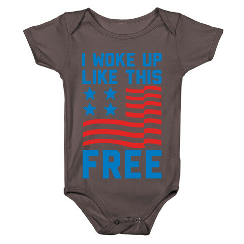 I Woke Up Like This Free Baby One-Piece