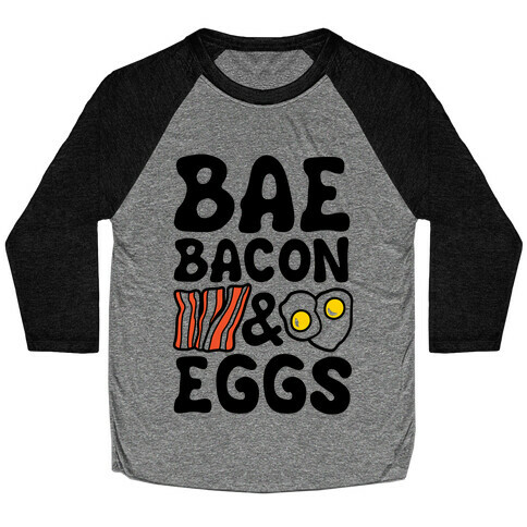 Bae Bacon and Eggs Baseball Tee