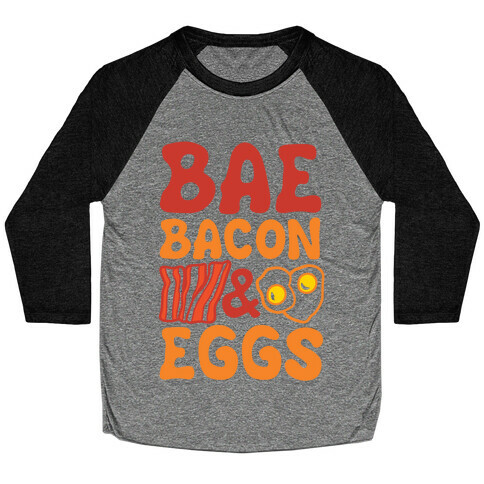 Bae Bacon and Eggs Baseball Tee