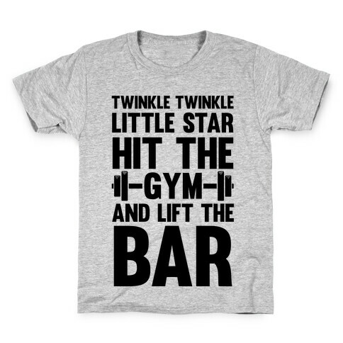 Twinkle Twinkle Little Star Hit The Gym and Lift The Bar Kids T-Shirt