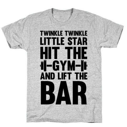 Twinkle Twinkle Little Star Hit The Gym and Lift The Bar T-Shirt