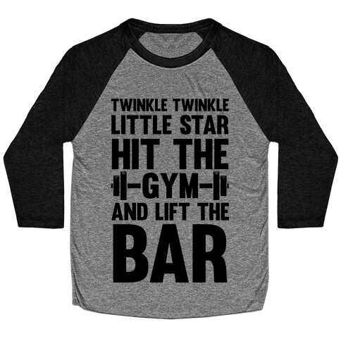 Twinkle Twinkle Little Star Hit The Gym and Lift The Bar Baseball Tee