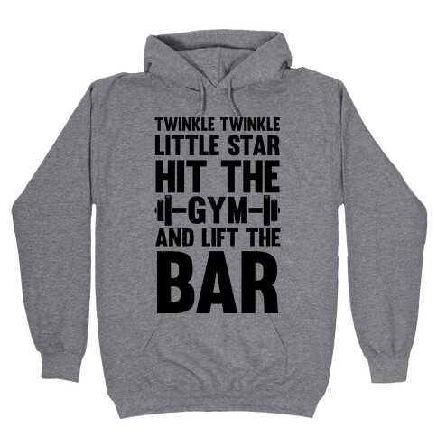 Twinkle Twinkle Little Star Hit The Gym and Lift The Bar Hooded Sweatshirt