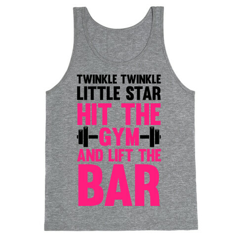 Twinkle Twinkle Little Star Hit The Gym and Lift The Bar Tank Top