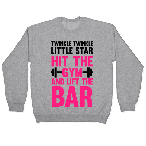 Twinkle Twinkle Little Star Hit The Gym and Lift The Bar Pullover