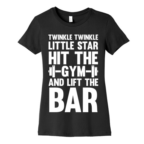 Twinkle Twinkle Little Star Hit The Gym and Lift The Bar Womens T-Shirt