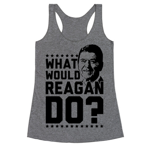 What Would Reagan Do? Racerback Tank Top