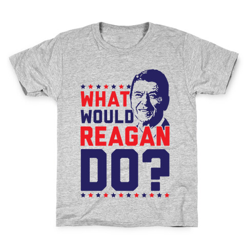 What Would Reagan Do? Kids T-Shirt