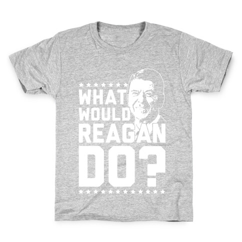 What Would Reagan Do? Kids T-Shirt