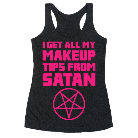 I Get All My Makeup Tips From Satan Racerback Tank Top