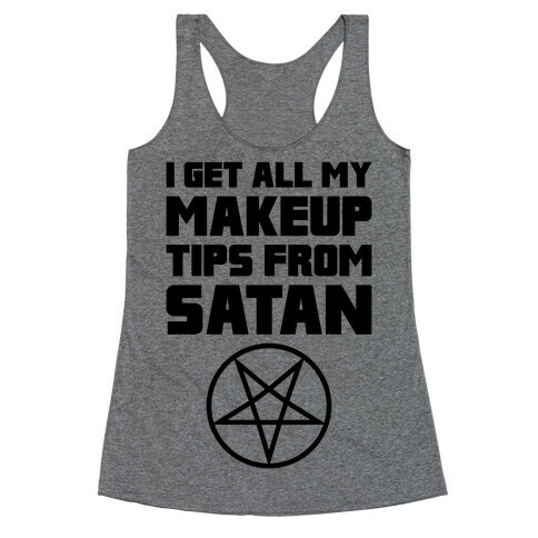 I Get All My Makeup Tips From Satan Racerback Tank Top