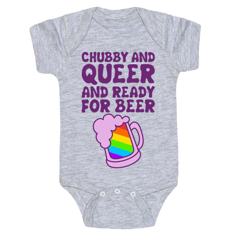 Chubby And Queer And Ready For Beer Baby One-Piece