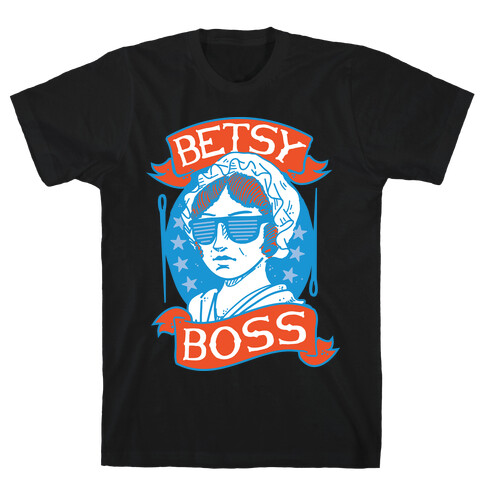 Betsy Boss T-Shirt