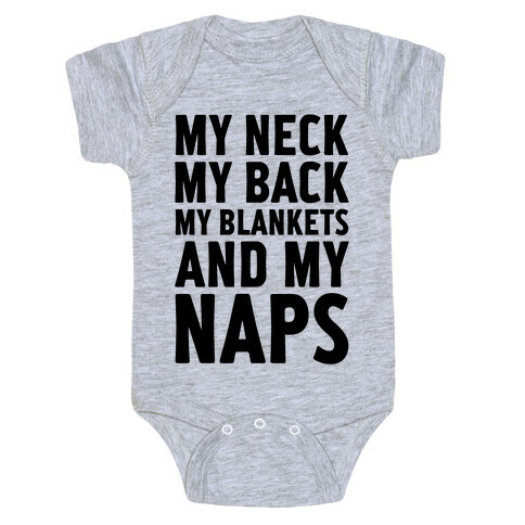 My Neck, My Back, My Blankets And My Naps Baby One-Piece