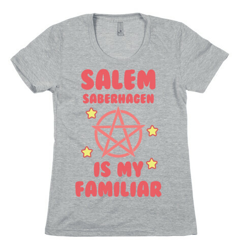 Salem Saberhagen Is My Familiar Womens T-Shirt