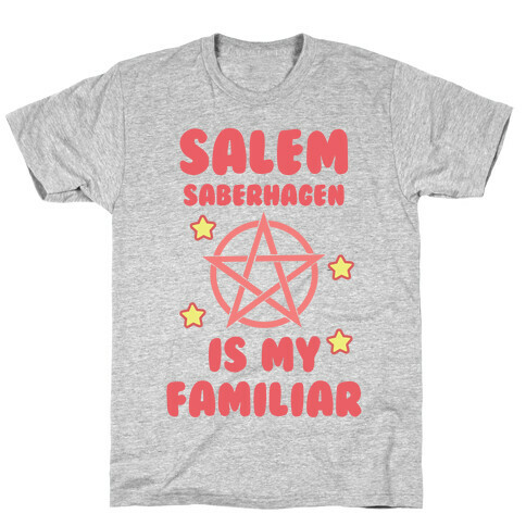 Salem Saberhagen Is My Familiar T-Shirt