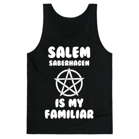 Salem Saberhagen Is My Familiar Tank Top