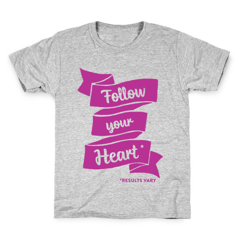 Follow Your Heart * Kids T-Shirt