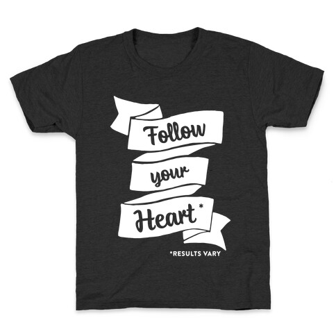 Follow Your Heart * Kids T-Shirt