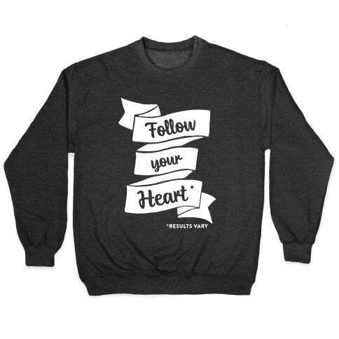 Follow Your Heart * Pullover
