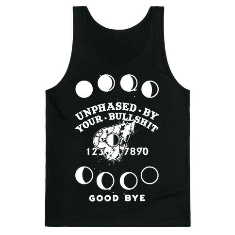 Unphased By Your Bullshit Tank Top