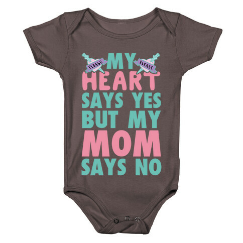 My Heart Says Yes But My Mom Says No Baby One-Piece