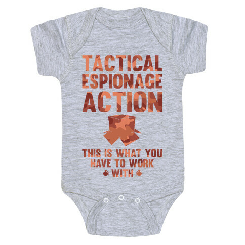 Tactical Espionage Action This Is What You Have To Work With Baby One-Piece