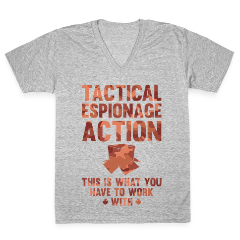 Tactical Espionage Action This Is What You Have To Work With V-Neck Tee Shirt