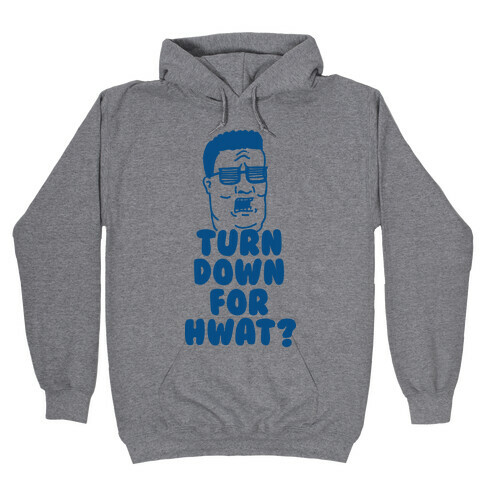 Turn Down For HWAT Hooded Sweatshirt