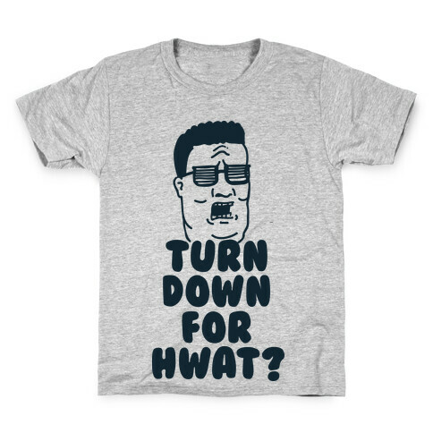 Turn Down For HWAT Kids T-Shirt