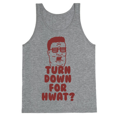 Turn Down For HWAT Tank Top