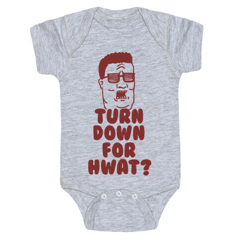 Turn Down For HWAT Baby One-Piece