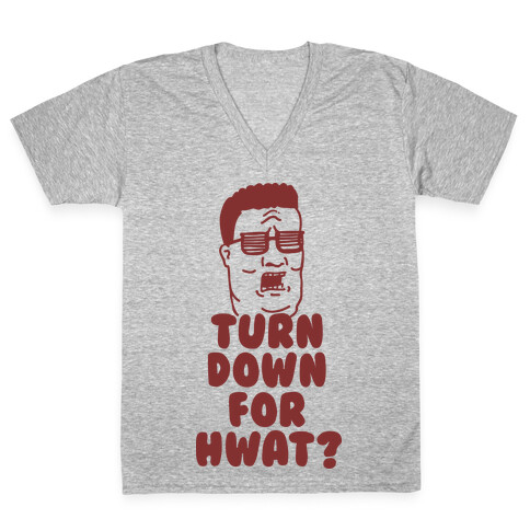 Turn Down For HWAT V-Neck Tee Shirt